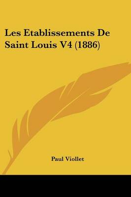 Book cover for Les Etablissements de Saint Louis V4 (1886)