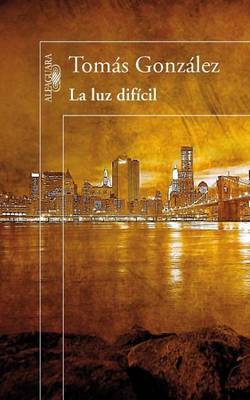 Book cover for La Luz Dificil