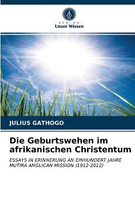 Book cover for Die Geburtswehen im afrikanischen Christentum