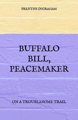 Book cover for Buffalo Bill, Peacemaker