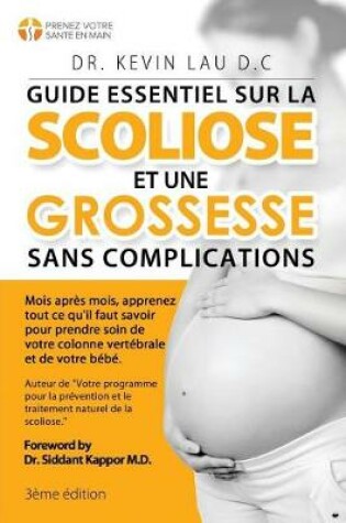 Cover of Guide essentiel sur la scoliose et une grossesse sans complications (3e �dition)