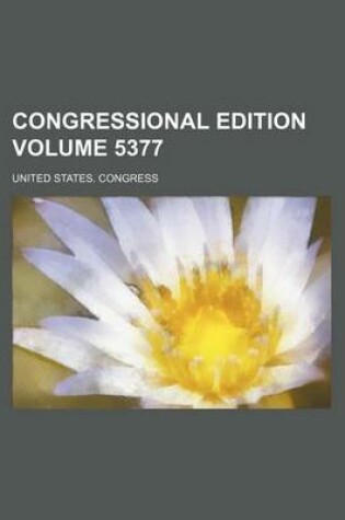 Cover of Congressional Edition Volume 5377