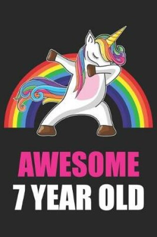 Cover of Awesome 7 Year Old Dabbing Unicorn