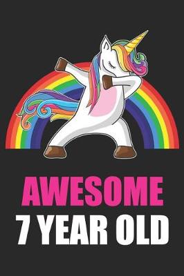 Book cover for Awesome 7 Year Old Dabbing Unicorn