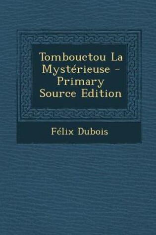 Cover of Tombouctou La Mysterieuse - Primary Source Edition