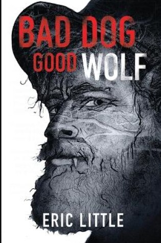 Cover of Bad Dog, Good Wolf