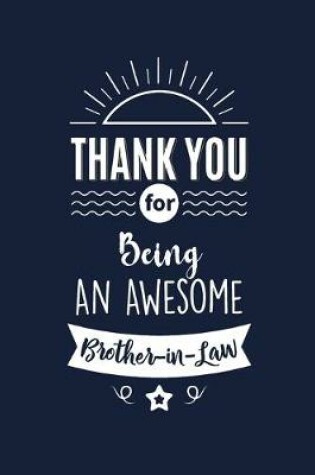 Cover of Thank You For Being An Awesome Brother in Law