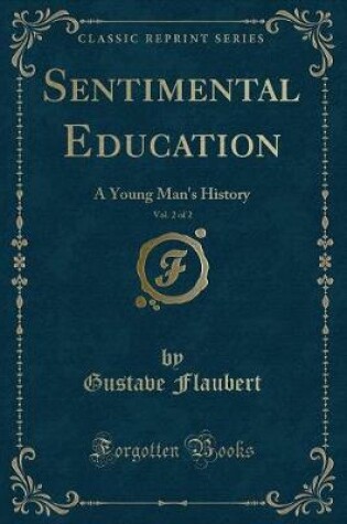 Cover of Sentimental Education, Vol. 2 of 2