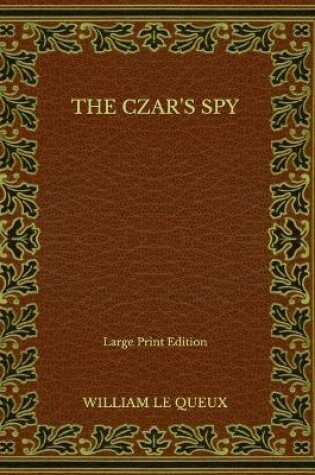 Cover of The Czar's Spy - Large Print Edition