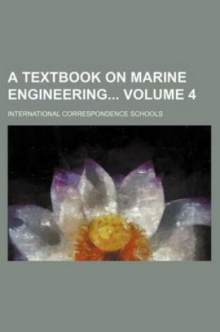 Cover of A Textbook on Marine Engineering Volume 4