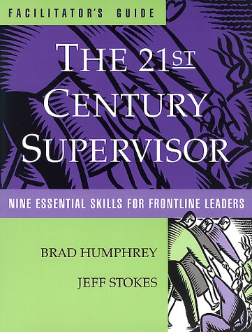 Book cover for The 21st Century Supervisor Facilitator's Guide - Nine Essential Skills for Frontline Leaders