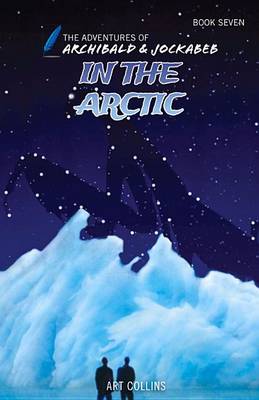 Book cover for In the Arctic (The Adventures of Archibald and Jockabeb)