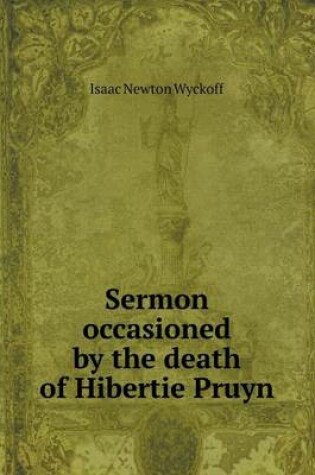 Cover of Sermon occasioned by the death of Hibertie Pruyn