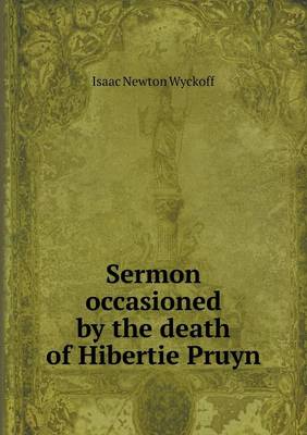 Book cover for Sermon occasioned by the death of Hibertie Pruyn