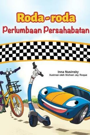 Cover of The Wheels -The Friendship Race (Malay Children's Book)