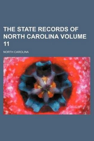 Cover of The State Records of North Carolina Volume 11