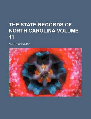 Book cover for The State Records of North Carolina Volume 11