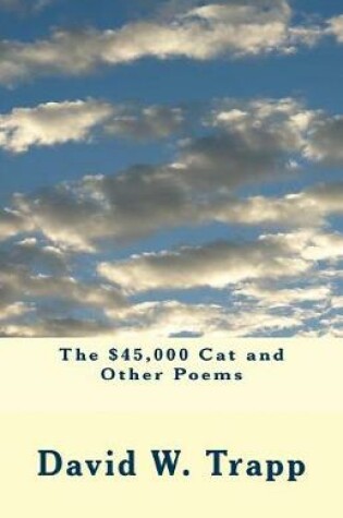 Cover of The $45,000 Cat and Other Poems