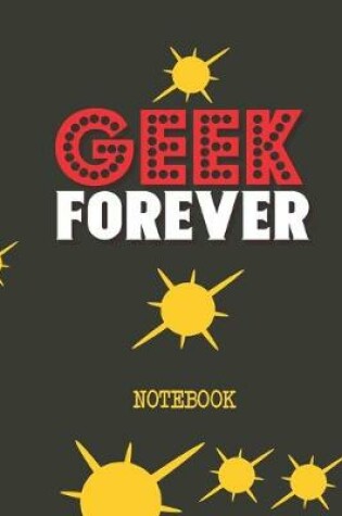 Cover of Geek Forever Notebook
