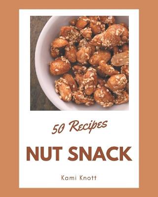 Book cover for 50 Nut Snack Recipes