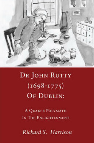 Cover of Dr John Rutty (1698-1775) of Dublin: A Quaker Polymath in the Enlightenment