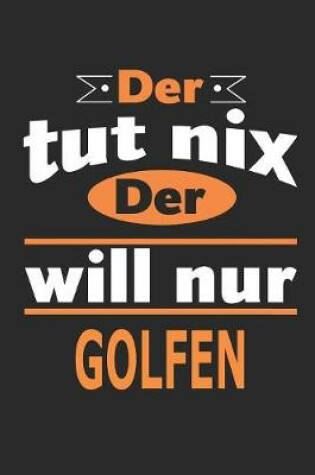 Cover of Der tut nix Der will nur golfen