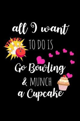 Book cover for Go Bowling & Munch A Cupcake