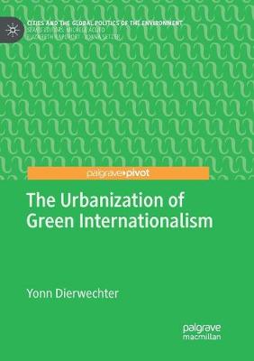 Cover of The Urbanization of Green Internationalism