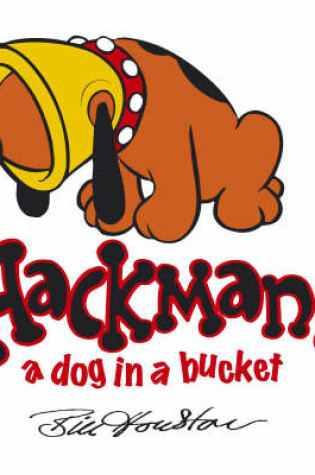 Cover of Hackman, a Dog in a Bucket!