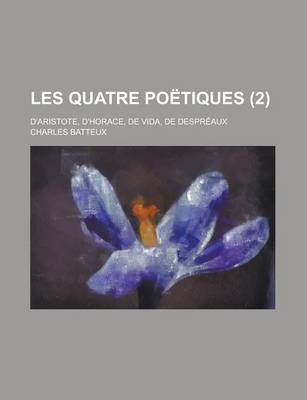 Book cover for Les Quatre Poetiques; D'Aristote, D'Horace, de Vida, de Despreaux (2 )