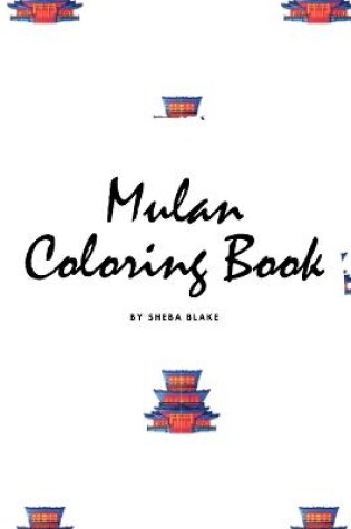 Cover of Mulan Coloring Book for Children (8.5x8.5 Coloring Book / Activity Book)