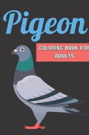 Cover of Pigeon Coloring Book For Adults