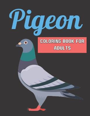 Book cover for Pigeon Coloring Book For Adults