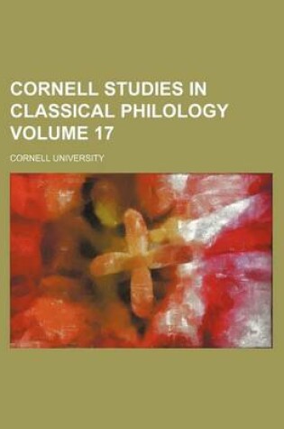 Cover of Cornell Studies in Classical Philology Volume 17