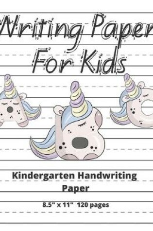 Cover of Kindergarten Handwriting Paper ABC Writing Paper For Kids 8.5" x 11" 120 pages