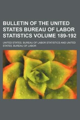 Cover of Bulletin of the United States Bureau of Labor Statistics Volume 189-192