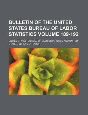 Book cover for Bulletin of the United States Bureau of Labor Statistics Volume 189-192