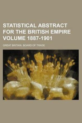 Cover of Statistical Abstract for the British Empire Volume 1887-1901