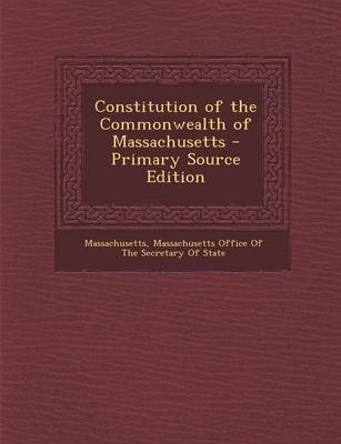 Book cover for Constitution of the Commonwealth of Massachusetts - Primary Source Edition