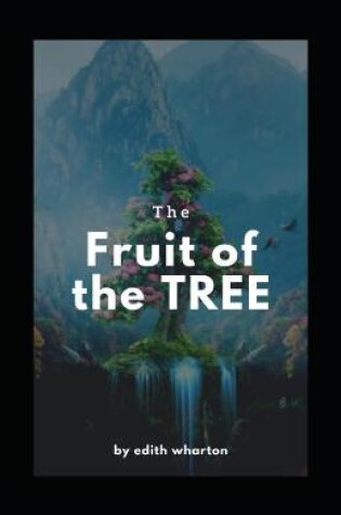 Cover of The Fruit of the Tree (Illustarted)