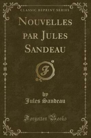 Cover of Nouvelles Par Jules Sandeau (Classic Reprint)