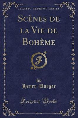 Book cover for Scènes de la Vie de Bohème (Classic Reprint)