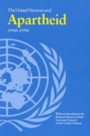 Cover of The United Nations and Apartheid, 1948-94