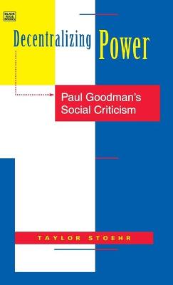 Book cover for Decentralizing Power – Paul Goodman`s Social Criticism