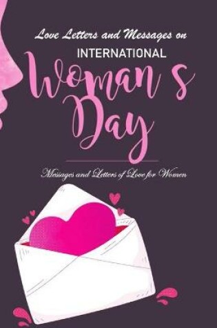 Cover of Love Letters and Messages on International Women's Day