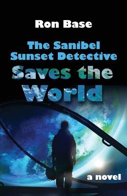 Book cover for The Sanibel Sunset Detective Saves the World