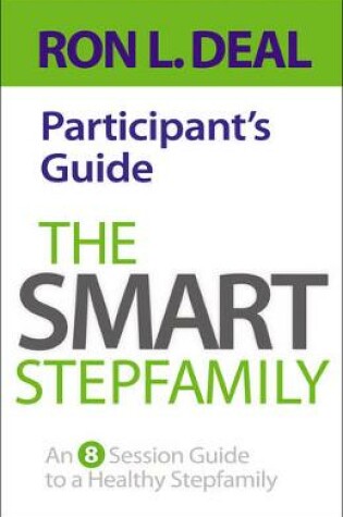 Cover of The Smart Stepfamily Participant's Guide