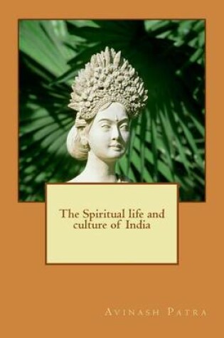 Cover of The Spiritual life and culture of India