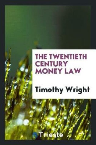 Cover of The Twentieth Century Money Law