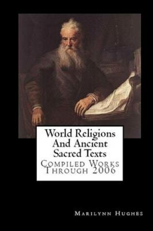 Cover of World Religions and Ancient Sacred Texts: Compiled Works Through 2006